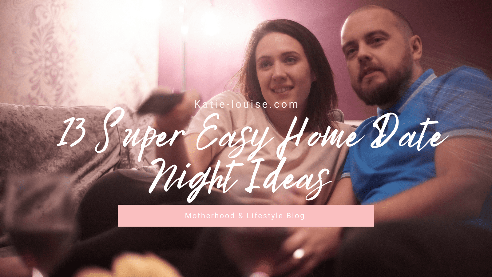 13 Super Easy Home Date Night Ideas