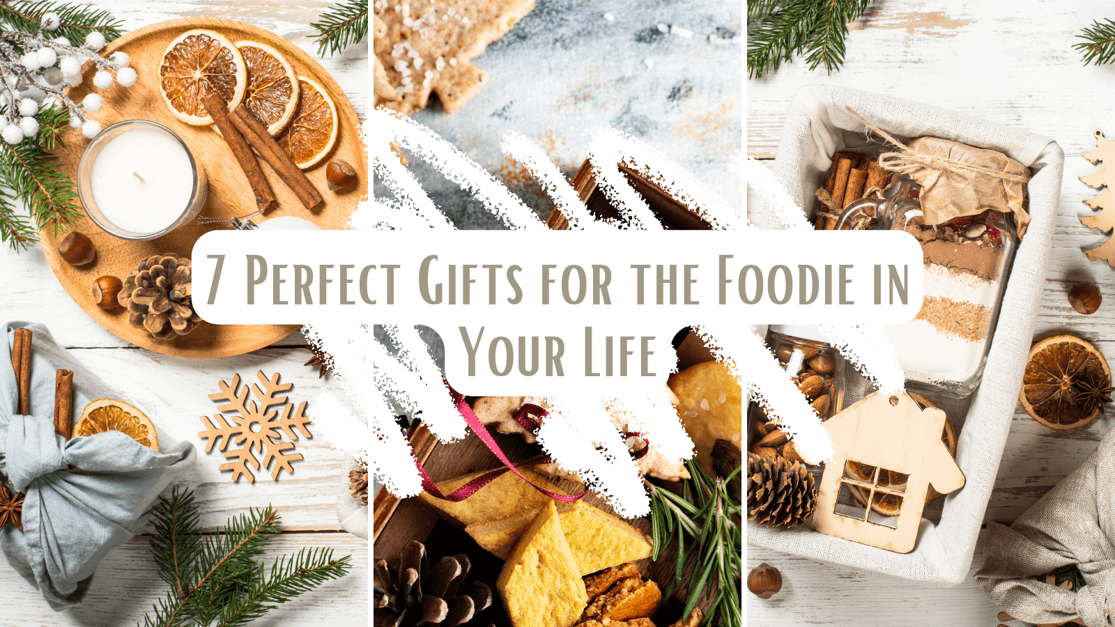 7 Perfect Gifts for the Foodie in Your Life