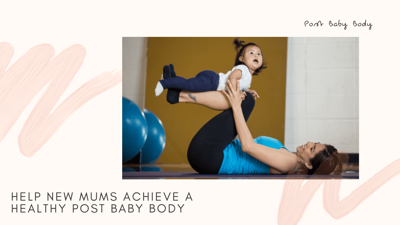 So how do you create a strong, healthy post baby body? 